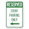 Signmission Event Parking Only With Left Arrow Heavy-Gauge Aluminum Sign, 12" x 18", A-1218-24070 A-1218-24070 - alternate 1